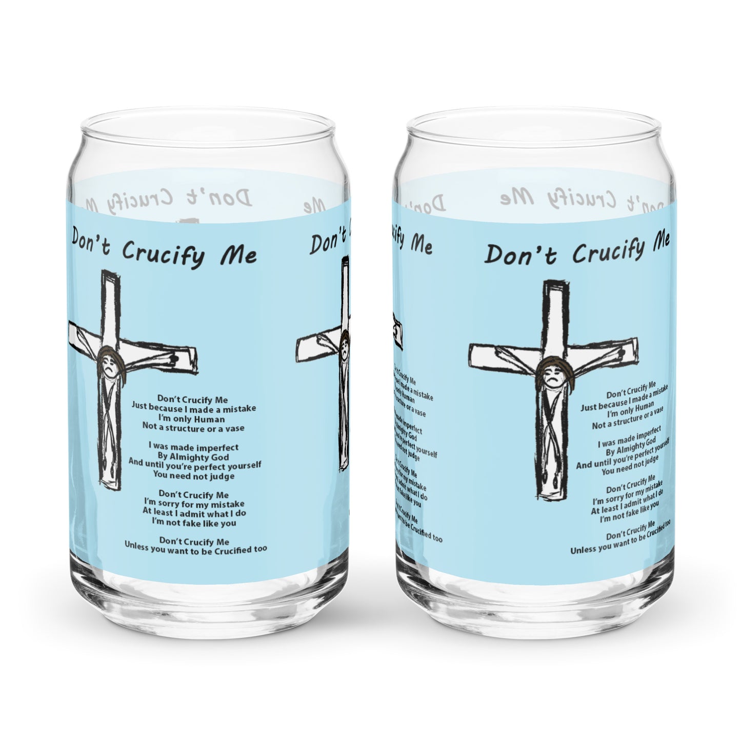 Don't Crucify Can-shaped glass