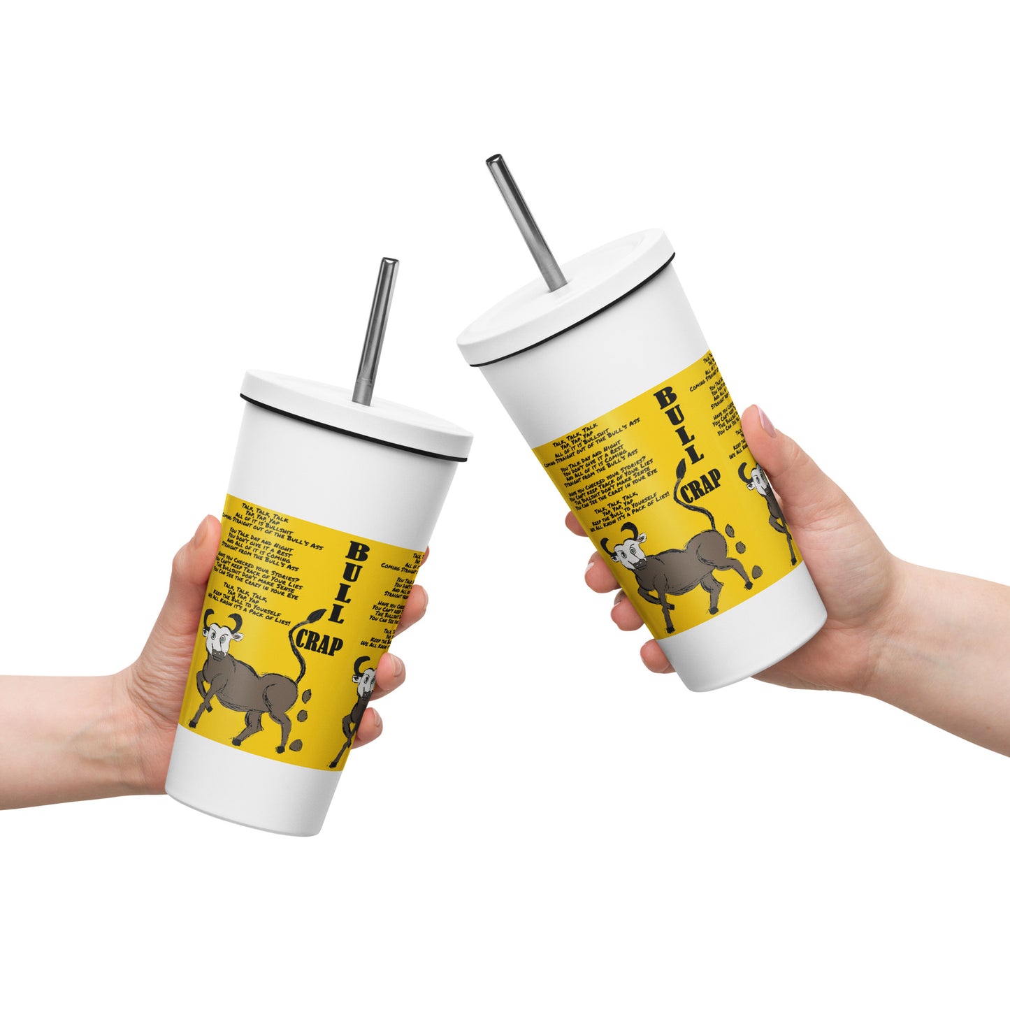 Bull Crap Insulated tumbler with a straw