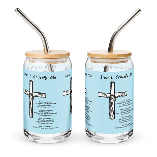 Don't Crucify Can-shaped glass