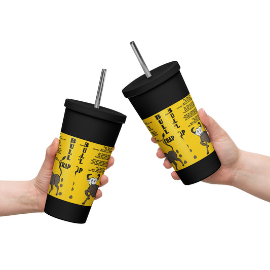 Bull Crap Insulated tumbler with a straw