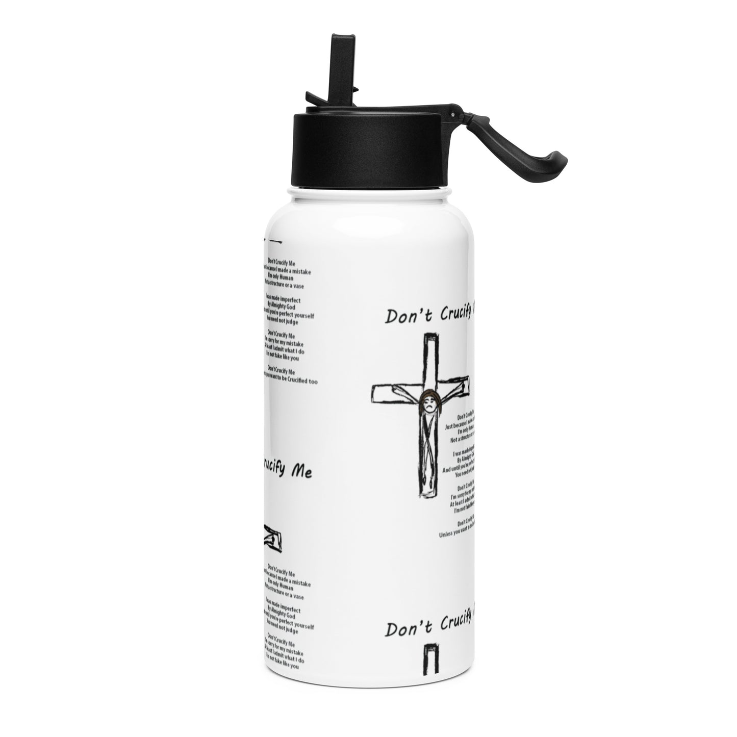 Don't Crucify Me Stainless steel water bottle with a straw lid