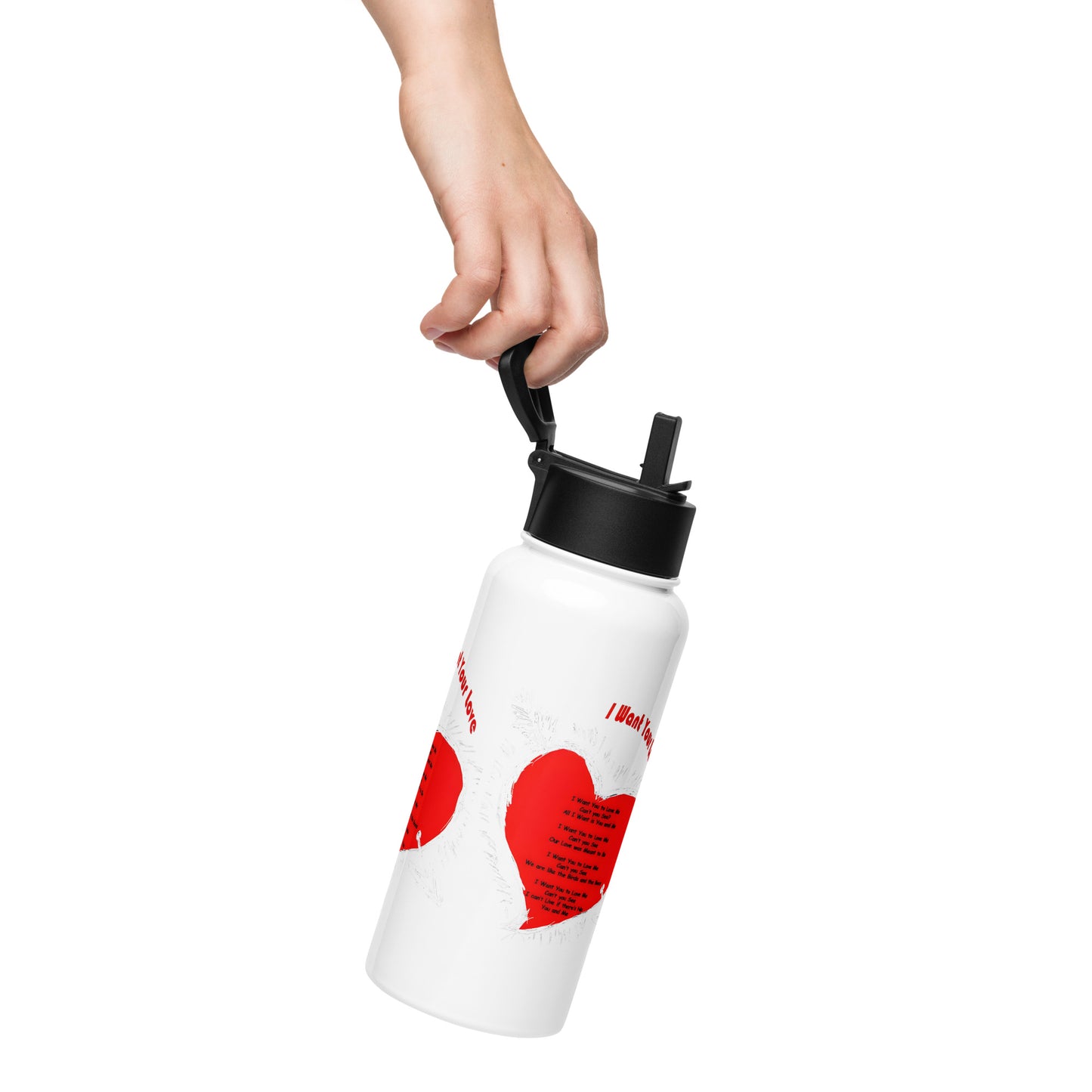 I Want Your Love Stainless steel water bottle with a straw lid