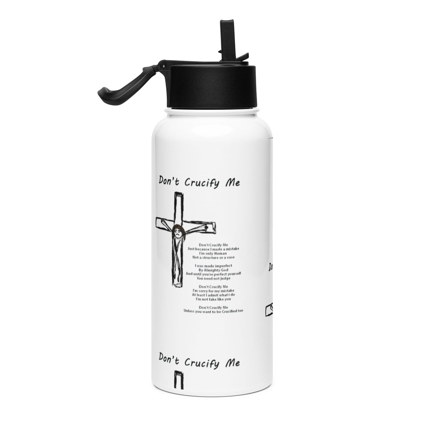 Don't Crucify Me Stainless steel water bottle with a straw lid