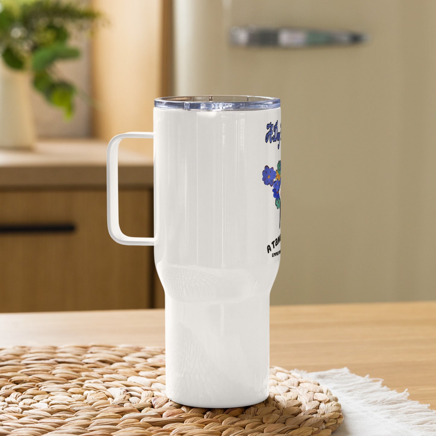 A Day For Flowers travel mug with a handle - A Tango to Life